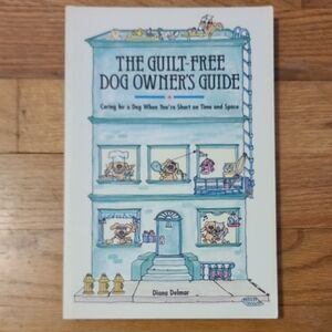 The Guilt-Free Dog Owner's Guide Book